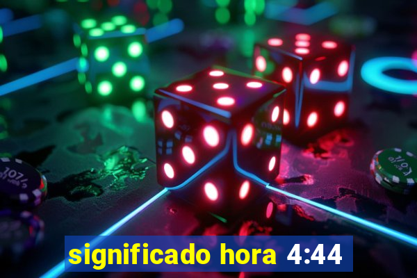 significado hora 4:44